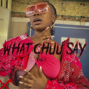 What Chuu Say ? Vol 1. (Explicit)