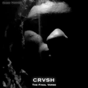 CRVSH: The Final Verse (Explicit)