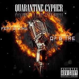 Quarantine Cypher (feat. 21 King, Q? & Tre) [Explicit]