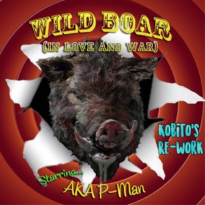 Wild Boar: In Love & War (Kobito’s Re-Work)