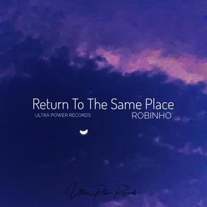 Return To The Same Place