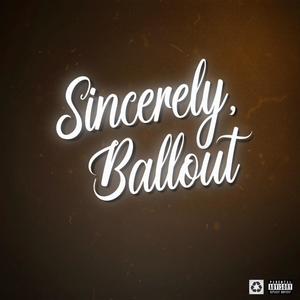 Sincerely, Ballout (Explicit)