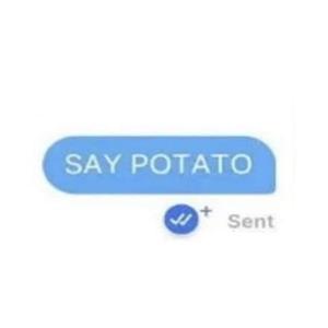 SAY POTATO!