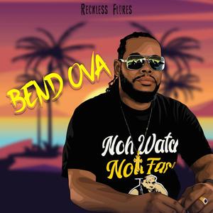 Bend Ova (feat. Reckless Flores) (Explicit)