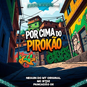 POR CIMA DO PIROKÃO (Explicit)