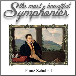 Schubert: The Most Beautiful Symphonies