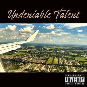 Undeniable Talent (Explicit)