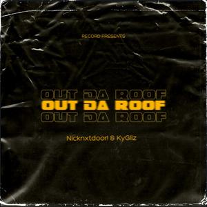 Out Da Roof (feat. KyGliz) [Explicit]