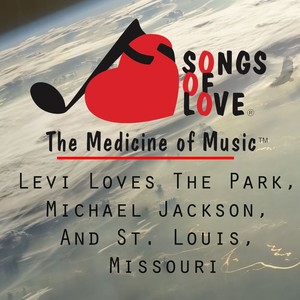 Levi Loves the Park, Michael Jackson, and St. Louis, Missouri