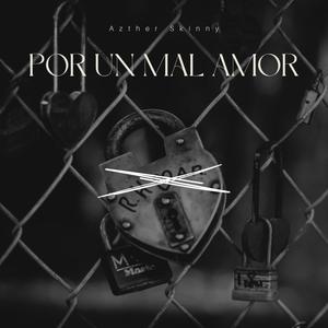 Por Un Mal Amor (Explicit)