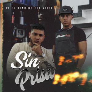 SIN PRISA (JD EL GENUINO THE VOICE) [Explicit]