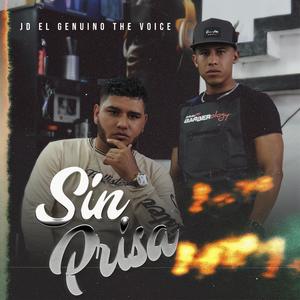 SIN PRISA (JD EL GENUINO THE VOICE) (Explicit)