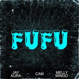 FUFU (feat. C.A.M) (Explicit)