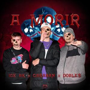 A MORIR (feat. Doble$ & Ice-AK) [Explicit]