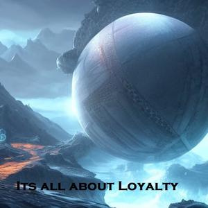 It's All About Loyalty (feat. Spheres)