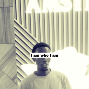 I Am Who I Am