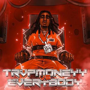 TRVPMONEYY VS EVERYBODY (Explicit)