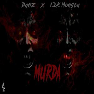 Murda (feat. Danz & 12k Monsta) [Explicit]