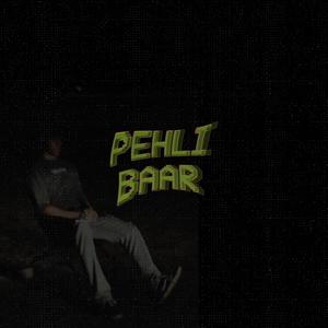 Pehli Baar (Explicit)