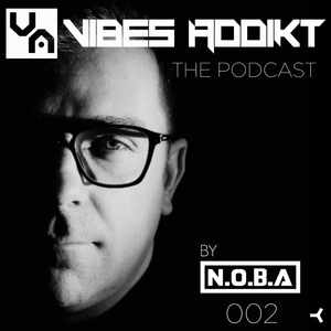 VIBES ADDIKT The Podcast 002