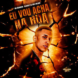 Eu Vou Acha na Rua (Explicit)