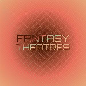 Fantasy Theatres