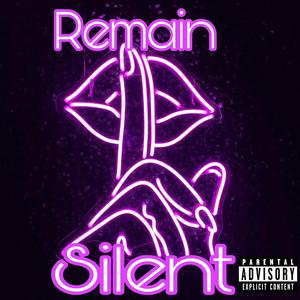 Remain silent (Explicit)