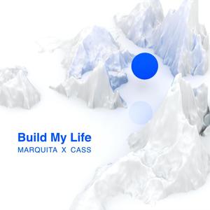 Build My Life (feat. Cass)