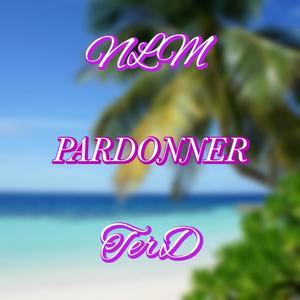 Pardonner (feat. NLM)