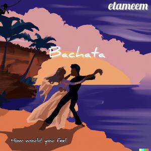 Bachata How Would You Feel