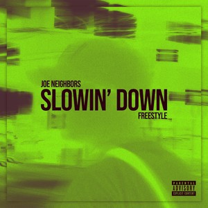 Slowin' Down Freestyle (Explicit)