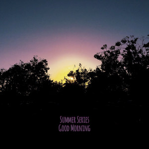 Summer Series: Good Morning (Explicit)