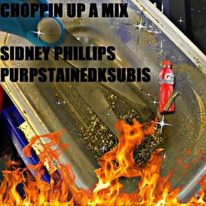 Choppin Up a Mix (feat. PurpStainedKsubis) [Explicit]