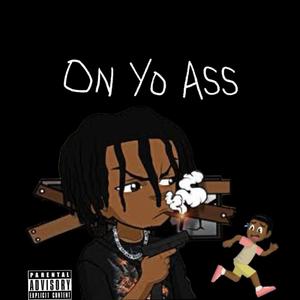 On Yo Ass (Explicit)