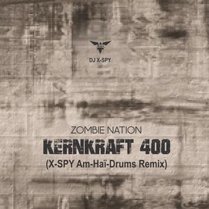 Kernkraft 400 (Dj X-Spy Remix)