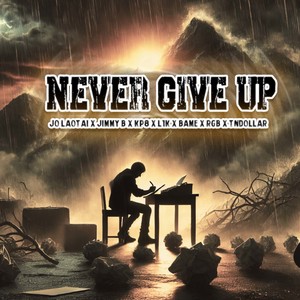 NEVER GIVE UP