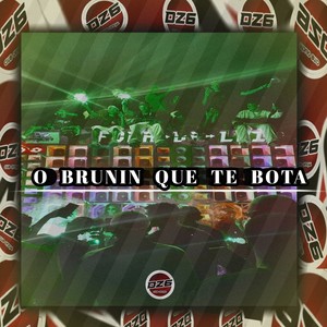 O BRUNIN QUE TE BOTA (Explicit)