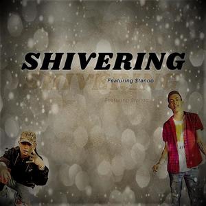 Shivering (feat. $tanoo)