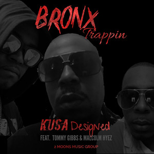 Bronx Trappin' (feat. MALCOLM HYEZ & TOMMY GIBBS) (Explicit)
