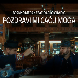 Pozdravi mi ćaću moga