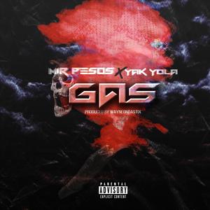 GAS (feat. Yak Yola) [Explicit]