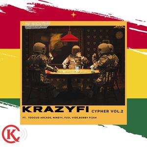 Krazyfi Cypher GH, Vol. 2 (feat. Toogud Arcade, NINE99, FUJI, BOBBY FIJAH & Vide) (Explicit)