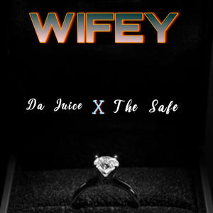 WIFEY (feat. The Safe) [Explicit]