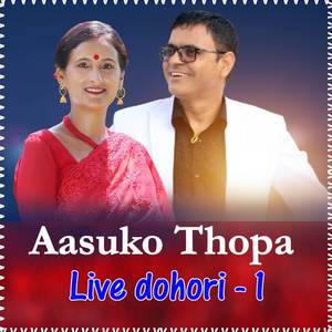 Aasuko Thopa (Live Dohori-1)