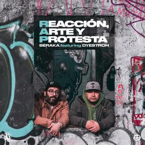 Reacción, Arte y Protesta (feat. Dyestroh)