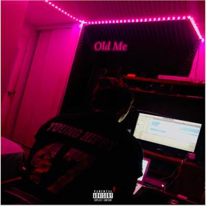 Old Me (Explicit)
