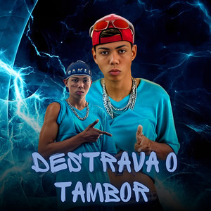 Destrava o Tambor (Explicit)