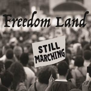 Freedom Land: Still Marching