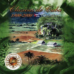 100 Clásicas Cubanas (1900-2000) , Vol. 3