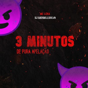 3 minutos de pura apelação (Explicit)